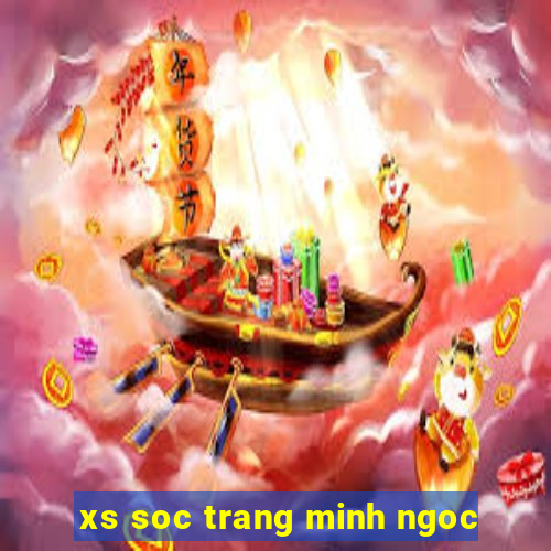 xs soc trang minh ngoc