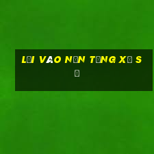 Lối vào nền tảng xổ số