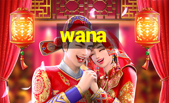 wana