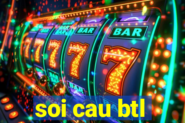 soi cau btl