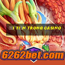 đổi tiền trong casino