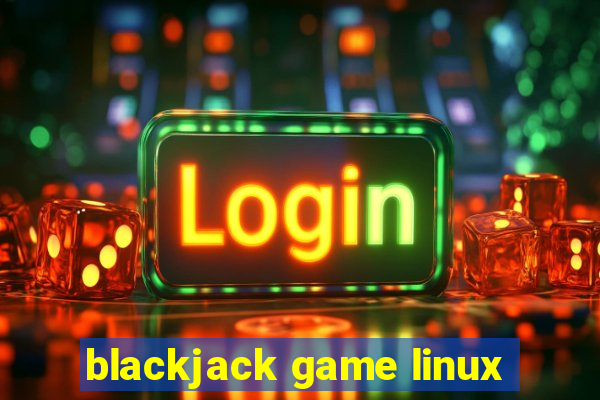 blackjack game linux