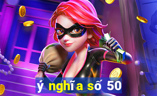 ý nghĩa số 50