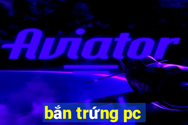 bắn trứng pc