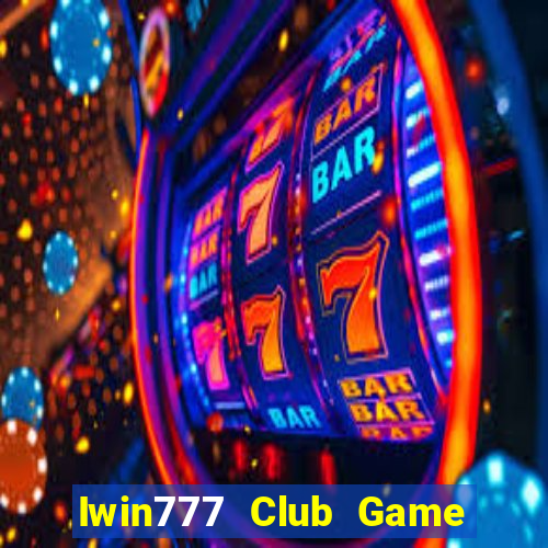 Iwin777 Club Game Bài Tài Xỉu