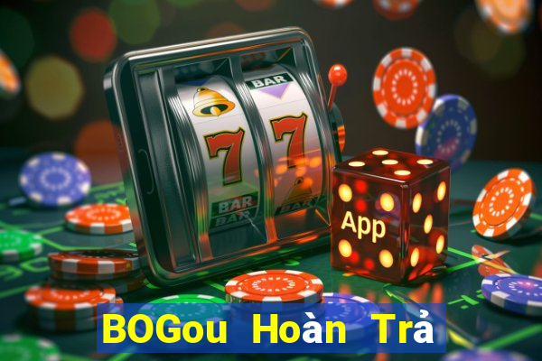 BOGou Hoàn Trả Toàn Mạng