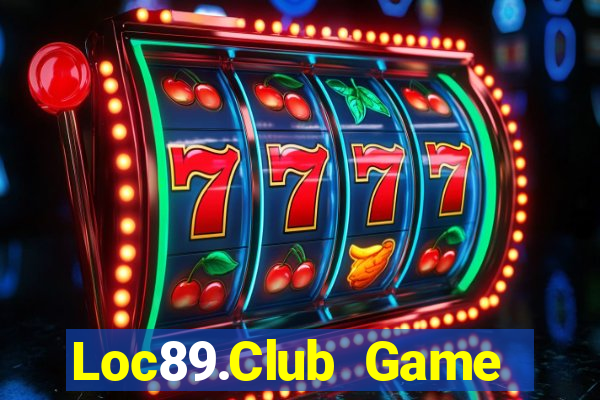 Loc89.Club Game Bài 247 Club