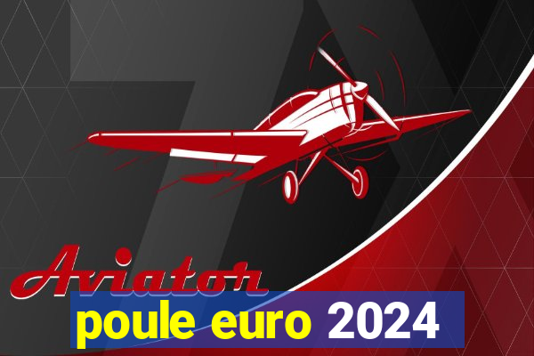 poule euro 2024