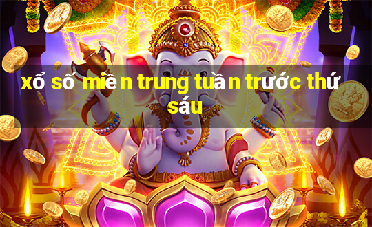 xổ số miền trung tuần trước thứ sáu