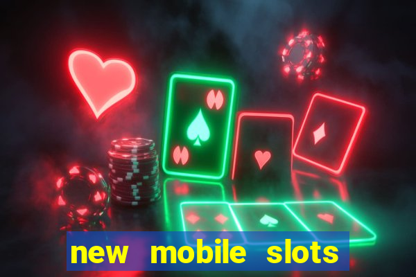 new mobile slots no deposit