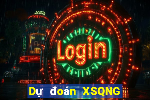 Dự đoán XSQNG ngày 10