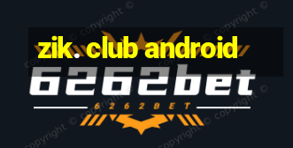 zik. club android