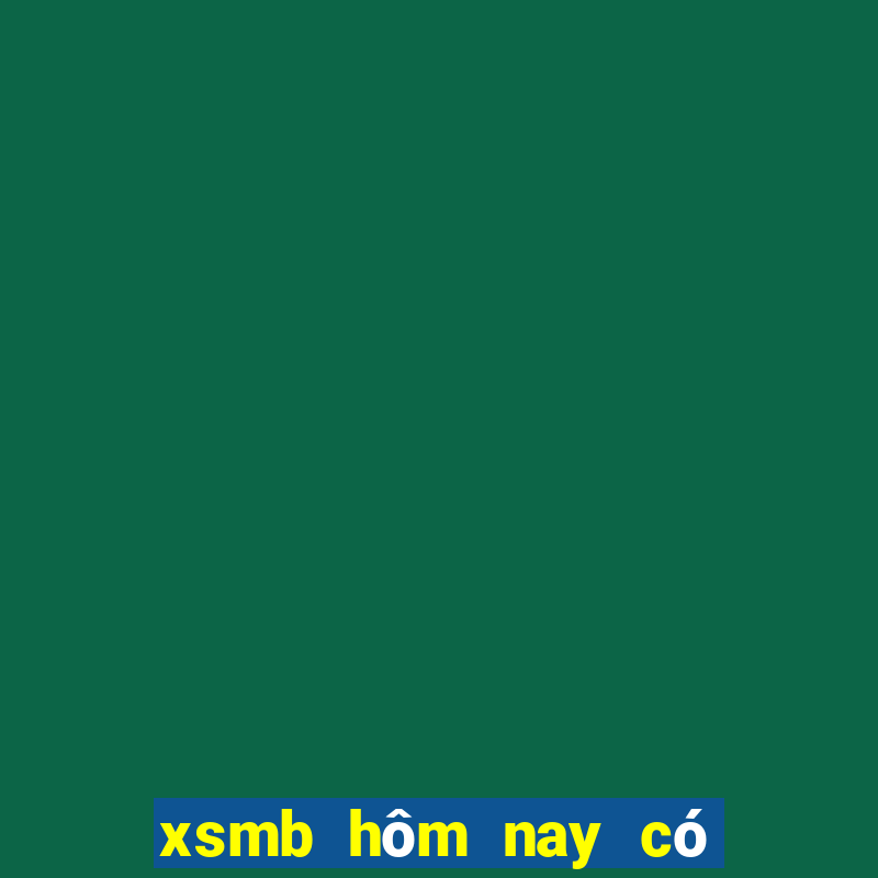 xsmb hôm nay có quay không