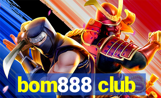 bom888 club