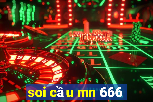 soi cầu mn 666