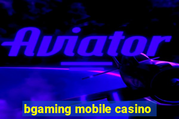 bgaming mobile casino