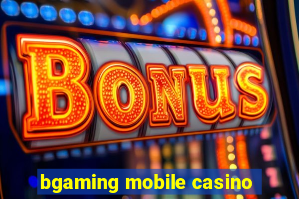 bgaming mobile casino