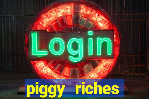 piggy riches megaways slot