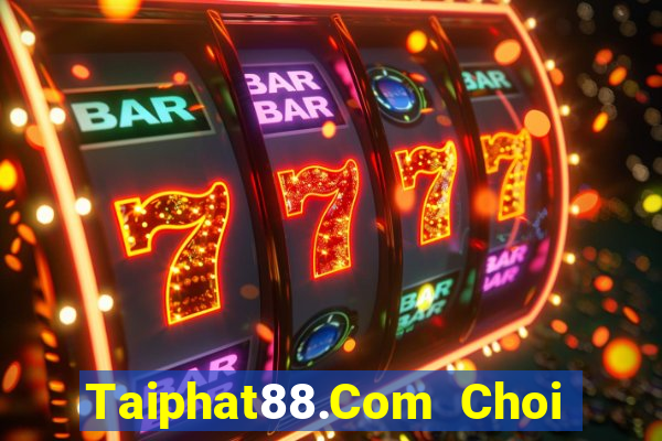 Taiphat88.Com Choi Game Đánh Bài