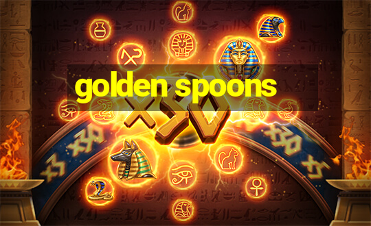 golden spoons