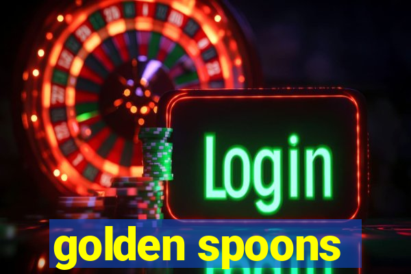 golden spoons