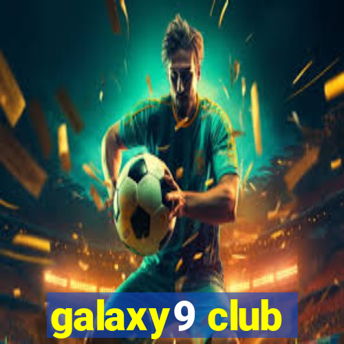 galaxy9 club