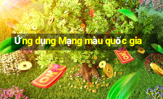 Ứng dụng Mạng màu quốc gia