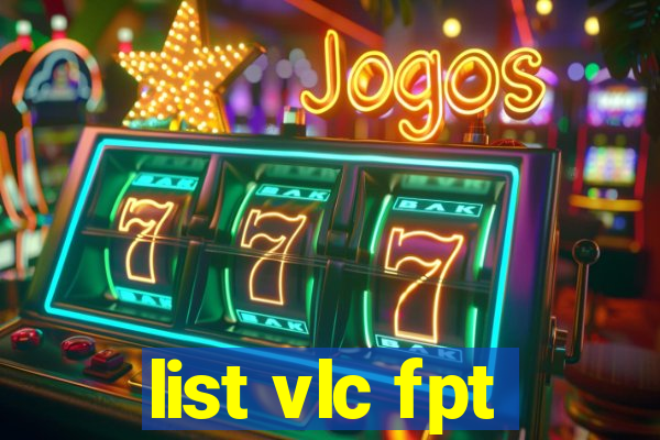 list vlc fpt