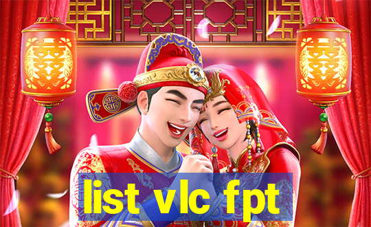 list vlc fpt