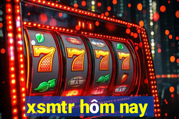 xsmtr hôm nay