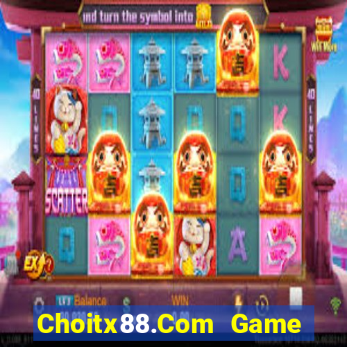 Choitx88.Com Game Bài 2022