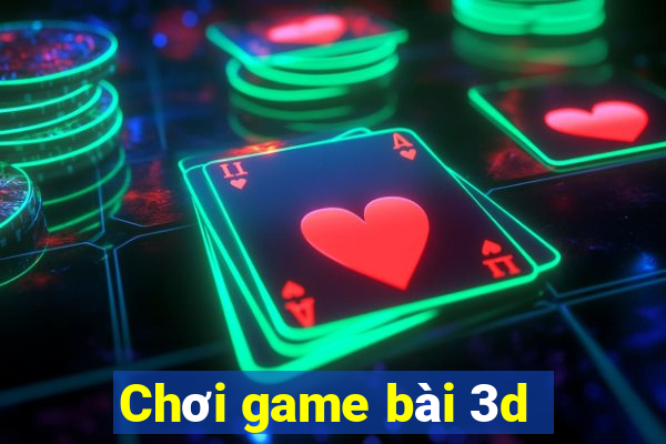 Chơi game bài 3d