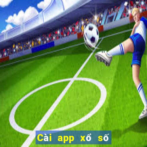 Cài app xổ số tặng 60