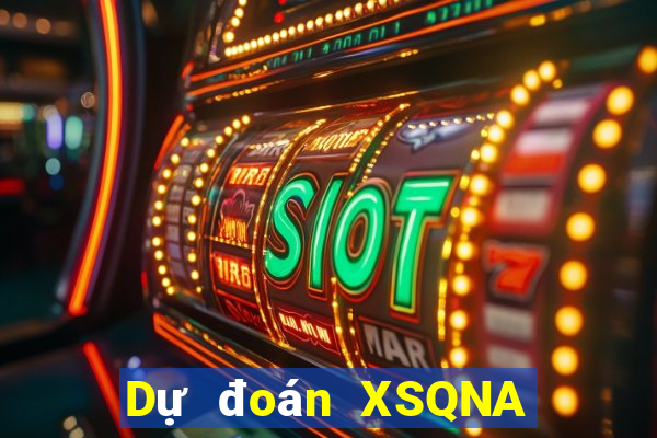 Dự đoán XSQNA ngày 10