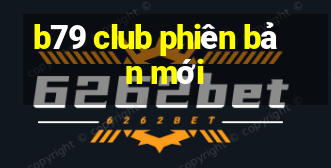 b79 club phiên bản mới