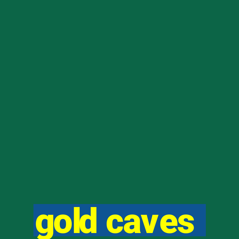 gold caves