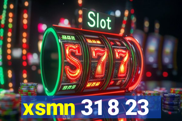 xsmn 31 8 23