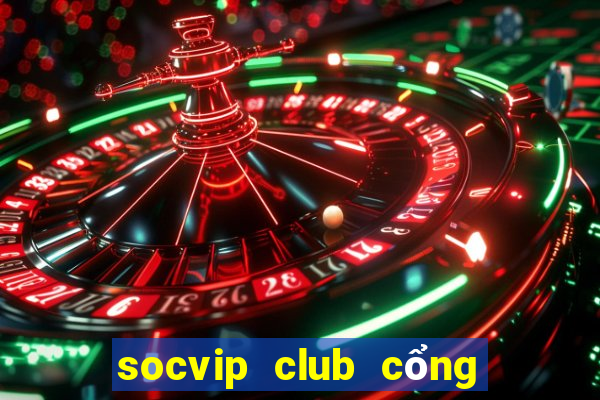 socvip club cổng game quốc tế