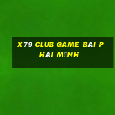 X79 Club Game Bài Phái Mạnh