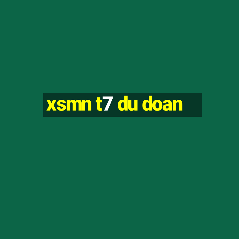 xsmn t7 du doan