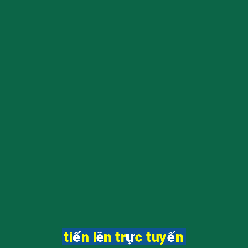 tiến lên trực tuyến