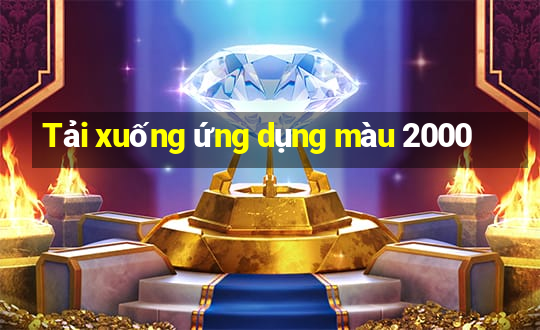 Tải xuống ứng dụng màu 2000