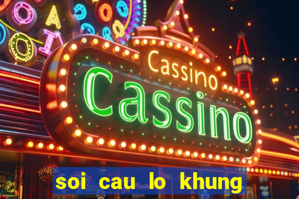 soi cau lo khung 2 ngay