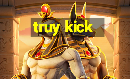 truy kick