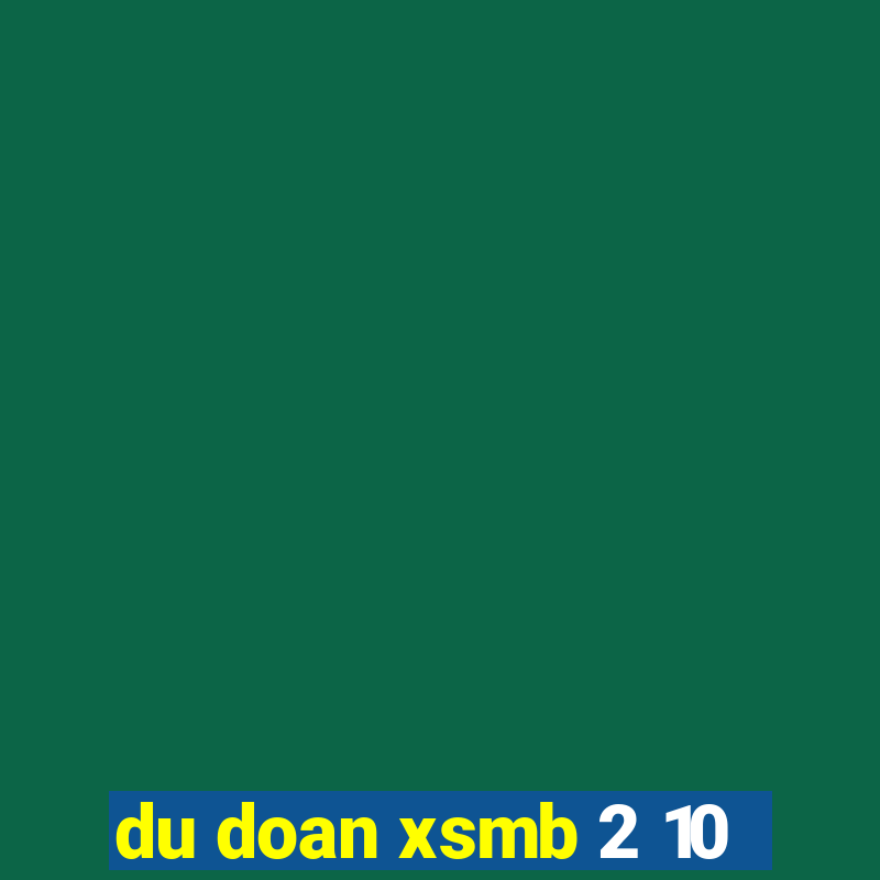 du doan xsmb 2 10