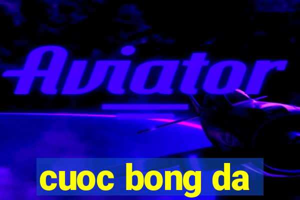 cuoc bong da