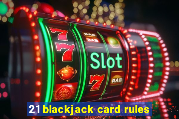 21 blackjack card rules