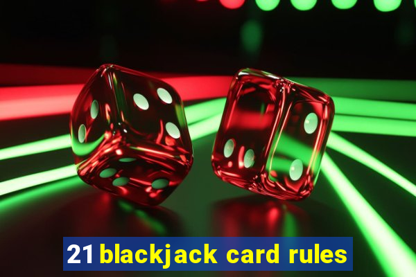 21 blackjack card rules