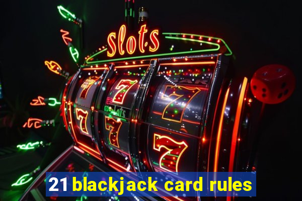 21 blackjack card rules