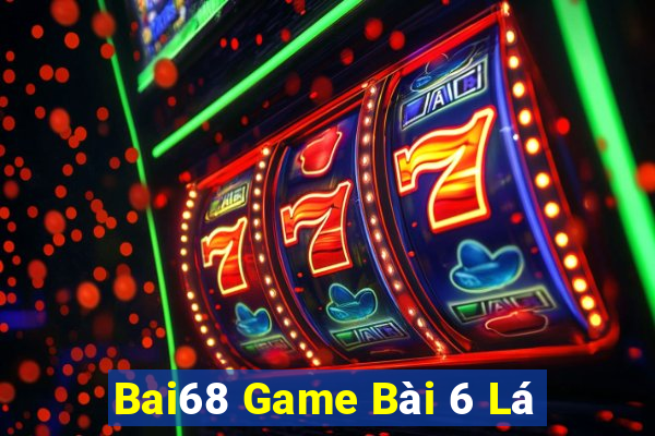 Bai68 Game Bài 6 Lá